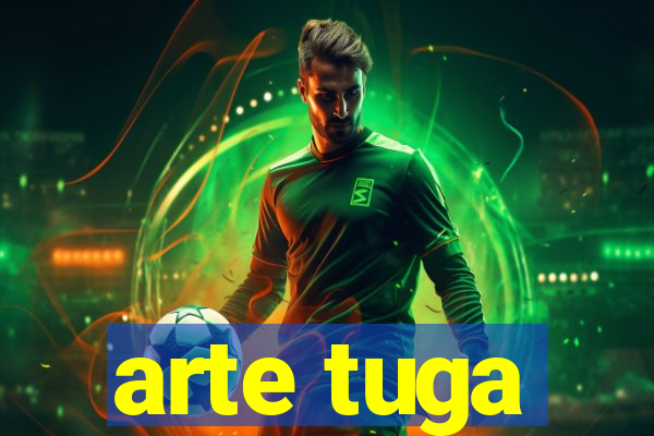 arte tuga